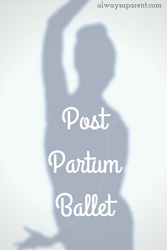 Post Partum Ballet