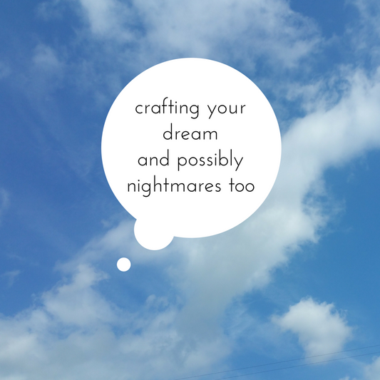 Crafting your dreams and possibly nightmares too